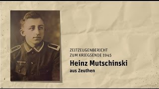 Heinz Mutschinski erzählt aus seinen Kriegserinnerungen 1945 [upl. by Ellinad32]