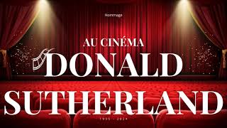 Donald Sutherland  Hommage à son Cinéma  Ils nous ont quittés en 2024 [upl. by Wolff]