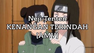 NejiTen AMV  KENANGAN TERINDAH [upl. by Aerbas174]