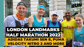 London Landmarks Half Marathon 2022 Race Test Adidas Takumi Sen 8 Puma Velocity Nitro 2 and more [upl. by Enihpets69]