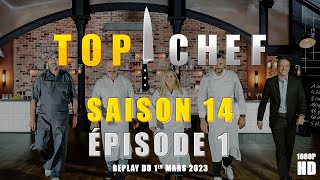 Top Chef  Saison 14 Épisode 1  Replay de l’épisode du 1er mars 2023 HD [upl. by Oetam]