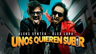 UNOS QUIEREN SUBIR Video Oficial  Aleks Syntek  Alex Lora El Tri [upl. by Eineeuq683]