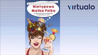 quotNietypowa Matka Polkaquot audiobook Czyta Marta Markowicz [upl. by Rratsal444]