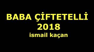 BABA ÇİFTETELLİ 2018 [upl. by Esinart]