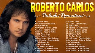 Roberto Carlos Sus Mejores Exitos  Roberto Carlos Sus 30 Mejores Canciones  Album Completo [upl. by Eirahs]