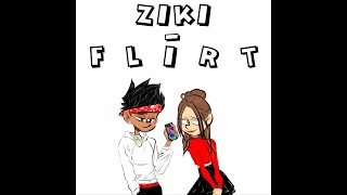 Ziki  FLIRT [upl. by Erdah]