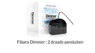 Fibaro Dimmer  2 draads aansluiten [upl. by Ainet]