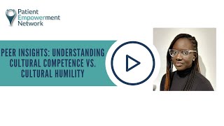 Peer Insights Understanding Cultural Competence vs Cultural Humility [upl. by Notrub]