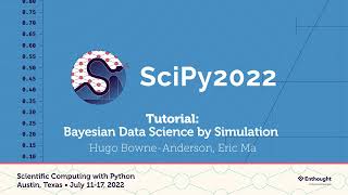 Bayesian Data Science by Simulation Hugo Bowne Anderson Eric Ma  SciPy 2022 [upl. by Aniela]