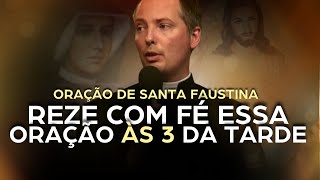 ORAÇÃO QUE JESUS PEDIU A SANTA FAUSTINA PARA FAZER ÁS 3 DA TARDE  PADRE DUARTE LARA [upl. by Abernathy580]