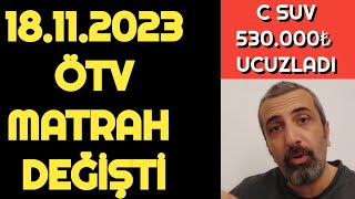 18 KASIM 2023 ÖTV MATRAH DEĞİŞİMİ  530000₺ UCUZLAYAN MODEL  ÖTV İNDİRİMİ [upl. by Alrzc]