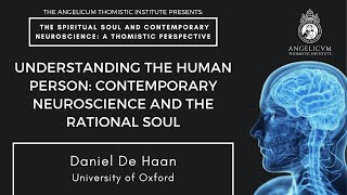 Contemporary Neuroscience and the Spiritual Soul  Daniel De Haan [upl. by Pare]