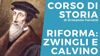 Riforma Zwingli e Calvino [upl. by Agosto]