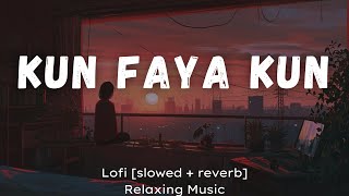 Kun Faya Kun  Lofi ❤️  Kun Faaya Kun Slowed Reverb Lofi  kunfayakun kunfayakunlofi [upl. by Eibor]