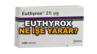 Euthyrox Nedir Ne İşe Yarar Nasıl Kullanılır Yan Etkileri Nelerdir  Kullananların Yorumları [upl. by Hayimas239]