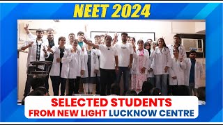 NEET 2024 SELECTED STUDENTS FROM NEW LIGHT LUCKNOW CENTRE  NEW LIGHT INSTITUTE LUCKNOW neet2024 [upl. by Ahsitneuq]