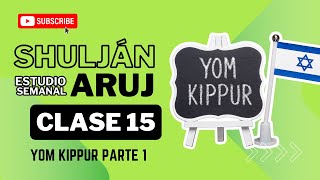 Shuljan Aruj  Clase 15 Yom Kipur Parte 1 [upl. by Martella]