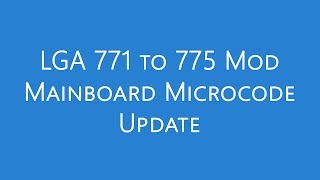 LGA 771 to 775 Mod Tutorial  Microcode Mainboard BIOS Update  Intel Xeon E5410  Asus P5Q EM [upl. by Brittaney306]