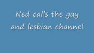 Ned calls the gay and lesbian channel [upl. by Neelya]