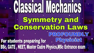 Classical Mechanics l Symmetry and Conservation Laws I BSc Physics l GATE l Master Cadre Physics [upl. by Cornwell564]