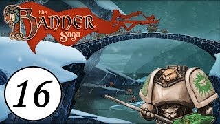 Lets Play The Banner Saga  Episode 16  Orogeny [upl. by Winchell]