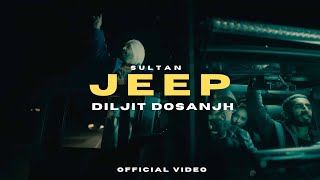 JEEP  Diljit Dosanjh x Sultan Official Video New Song Diljit Dosanjh  Jeep Di Hood To Jatt Ne [upl. by Olin850]