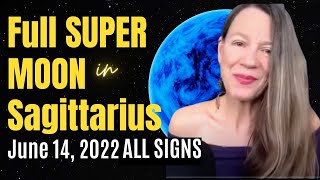 TRUTH REVEALING FULL SUPER MOON in Sagittarius 💫 June 14  All Signs Forecast [upl. by Elgar]