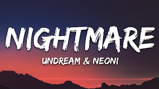 UNDREAM  Nightmare Lyrics feat Neoni [upl. by Candyce]