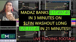 LIVE TRADING VIDEO – Madaz Banks 174K in 3 Minutes on LFIN Washout Long 203K in 21 Minutes [upl. by Nilra667]