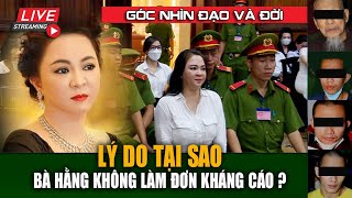 Tin Nóng Bất Ngờ Phát Hiện Lý Do Tại Sao Bà Hằng Không Kháng Cáo [upl. by Ellehcan]