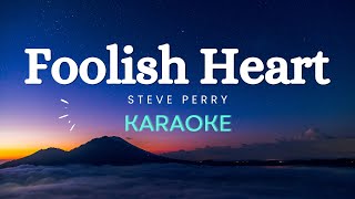 Steve Perry  Foolish Heart Karaoke Version [upl. by Noffets]