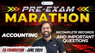 Incomplete Records and Important Questions  PreExam Marathon Accounting CA Foundation June 2024 [upl. by Enner]