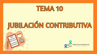 Tema 10 Administrativo de la Seguridad Social Jubilación Contributiva [upl. by Refeinnej]