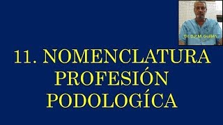 Podología Profesión podológica 11 Nomenclatura Clínica Guillén [upl. by Lowrie]