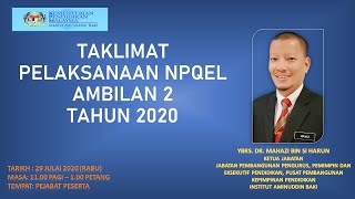 TAKLIMAT PELAKSANAAN NPQEL AMBILAN 2 TAHUN 2020 [upl. by Idisahc]