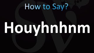 How to Pronounce Houyhnhnm correctly [upl. by Edbert92]