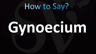 How to Pronounce Gynoecium correctly [upl. by Corrina870]