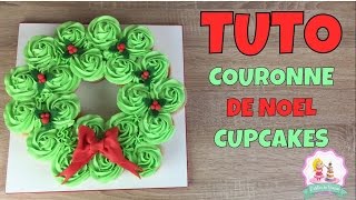 • ❅ • RECETTE DE NOEL  COURONNE EN CUPCAKES  CHRISTMAS CUPCAKES RECIPE • ❅ • [upl. by Andrews]