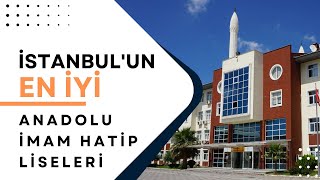 İstanbulun En İyi Anadolu İmam Hatip Liseleri  Lgs 2022 [upl. by Noyerb]