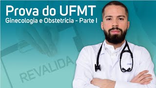 Prova de Revalidação da UFMT  Ginecologia e Obstetrícia  Parte I [upl. by Garwin]