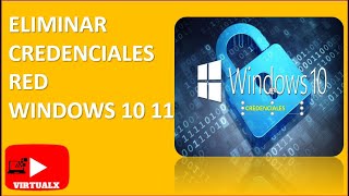 QUITAR CREDENCIALES DE RED WINDOWS 10 11 2022  ELIMINAR [upl. by Ardnahs]