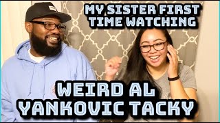 Weird Al Yankovic  Tacky  My Sister First Time REACTION [upl. by Alaine]