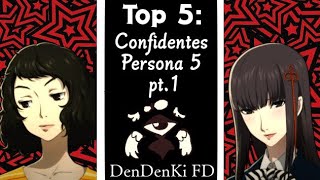 Top 5 Confidentes de Persona 5 del peor al mejor pt 1 [upl. by Milka]