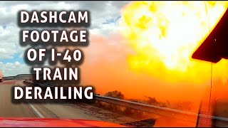 Dashcam Footage of Train Derailing and Explosion on I40 in New MexicoArizona [upl. by Iverson109]