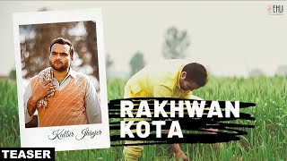 RAKHWAN KOTA  Kulbir Jhinjer  Official Teaser  Song 2014  VEHLI JANTA RECORDS [upl. by Waddell920]