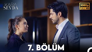 Kara Sevda 7 Bölüm FULL HD [upl. by Etteragram828]