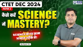 CTET DEC 2024  CTET 2024 Best Preparation Strategy for Science  Science by Gyan Sir [upl. by Jamal222]