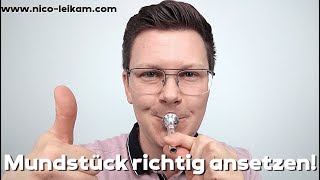 Mundstück richtig ansetzen  wie sollte das MUNDSTÜCK auf der Lippe sitzen  Tipps und Tricks [upl. by Attolrahc499]