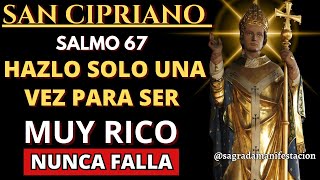 ✨ORACIÓN DE SAN CIPRIANO Y SALMO 67 PARA OBTENER PROSPERIDAD RIQUEZA INFINITA Y SER MUY RICO💸🌟💰 [upl. by Cinda]