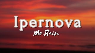 MrRain  Ipernova Testo Music [upl. by Abell]